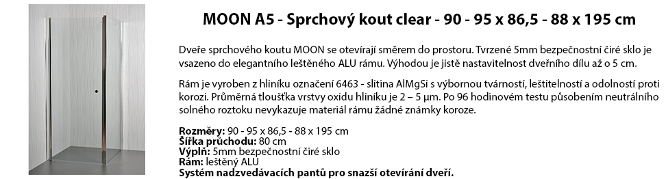 MOON A5 - Sprchový kout clear - 90 - 95 x 86,5 - 88 x 195 cm